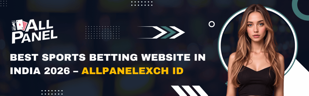 Best Sports Betting Website in India 2026 | Allpanelexch ID